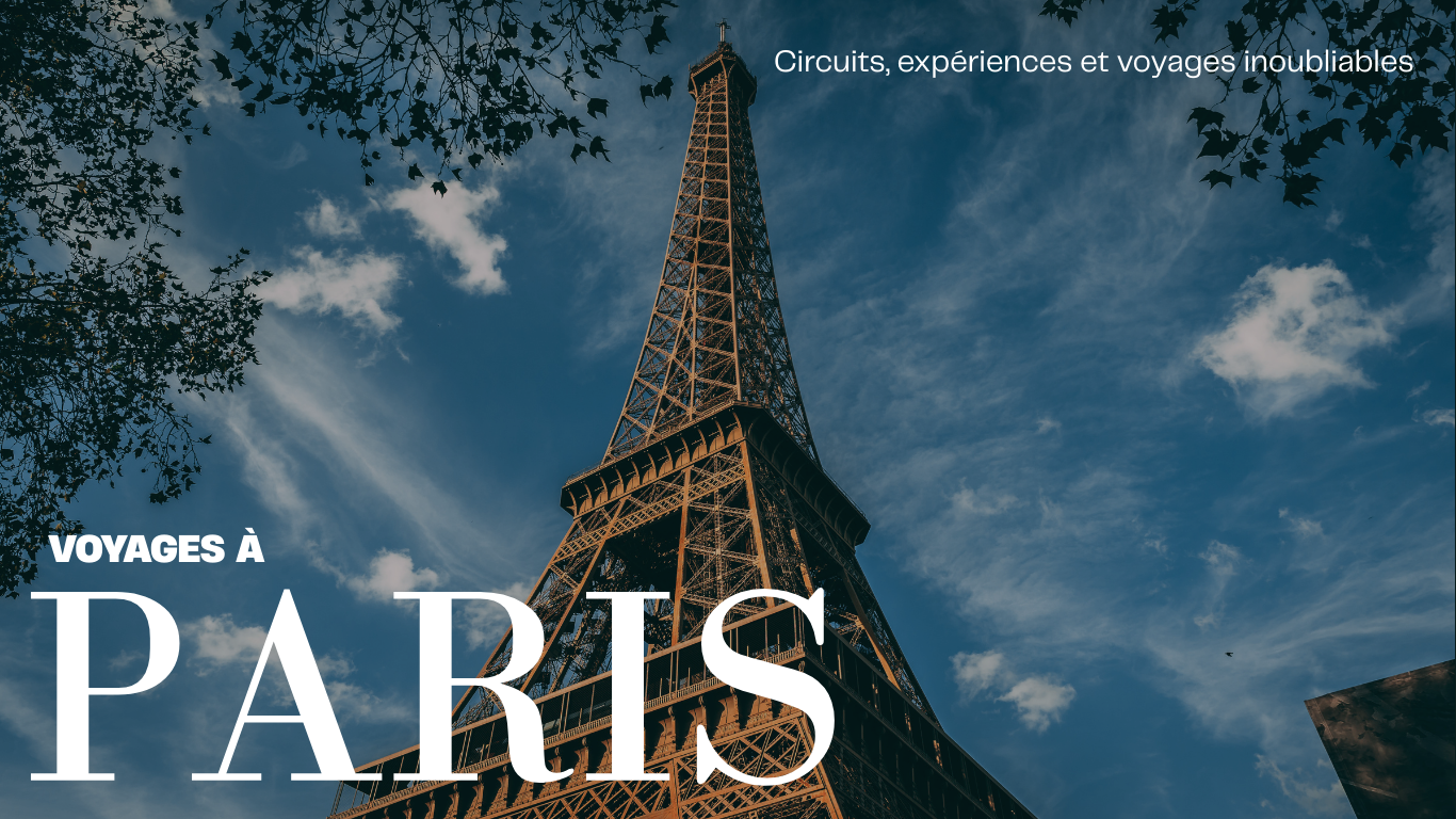 La tour Eiffe,Circuits, expériences et voyages inoubliables,VOYAGES À
    PARIS